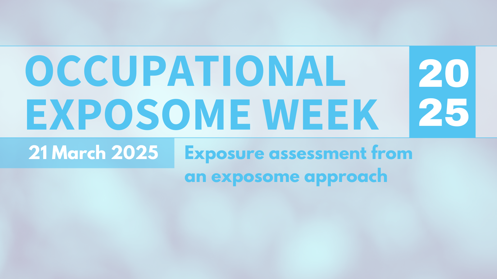 Exposure assessment from an exposome approach | OCCUPATIONAL EXPOSOME WEEK